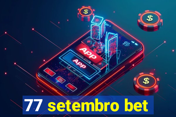 77 setembro bet